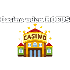 Bedste Casino Uden ROFUS i Danmark - Find Dine Favoritter