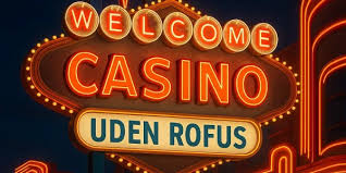 Casino Uden Rofus En Ny Spiloplevelse Uden Besvær